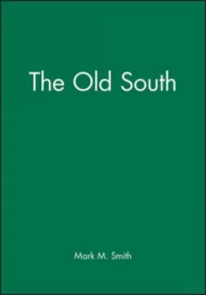 Image of The Old South by Mark M. Smith