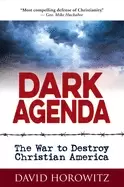 Image of dark agenda the war to destroy christian america