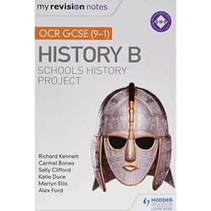 Image of My Revision Notes: OCR GCSE (9-1) History B: Schools History Project by Richard Kennett, Carmel Bones, Sally Clifford, Katie...