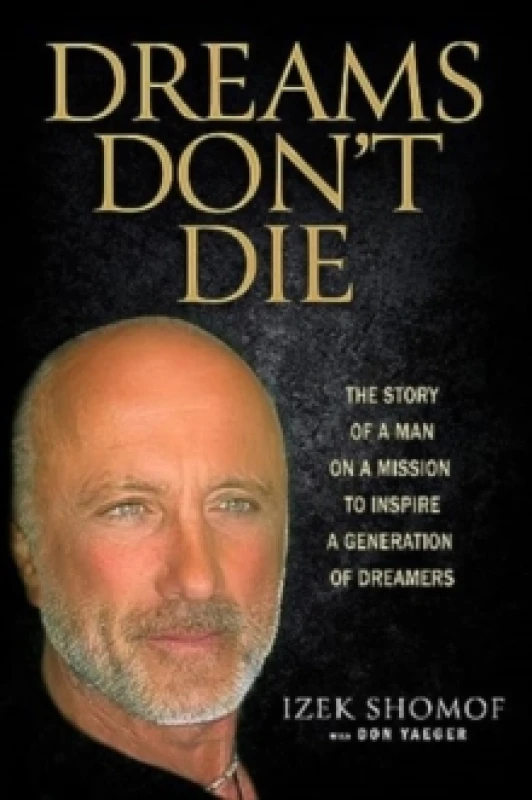 Image of Dreams Don't Die : The Story of a Man on a Mission to Inspire a Generation of Dreamers Hardback