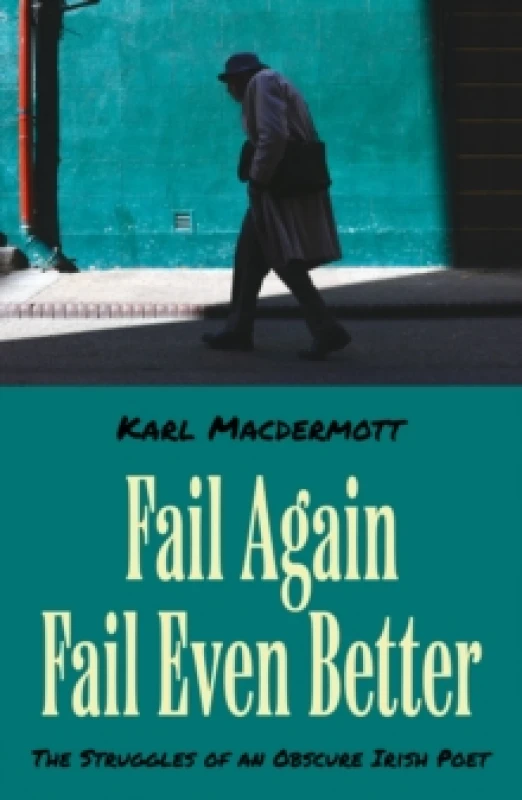 Image of Fail Again Fail Even Better : The Struggles of an Obscure Irish Poet Paperback / softback
