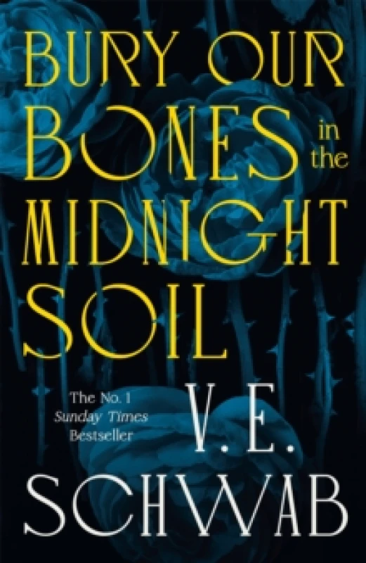 Image of Bury Our Bones in the Midnight Soil. Hardback. By V E Schwab Books