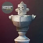 Image of Caravan Palace - Chronologic