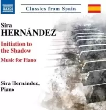 Image of Sira Hernandez: Initiation to the Shadow: Music for Piano