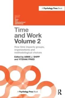 Image of Time and Work, Volume 2 : How time impacts groups, organizations and methodological choices