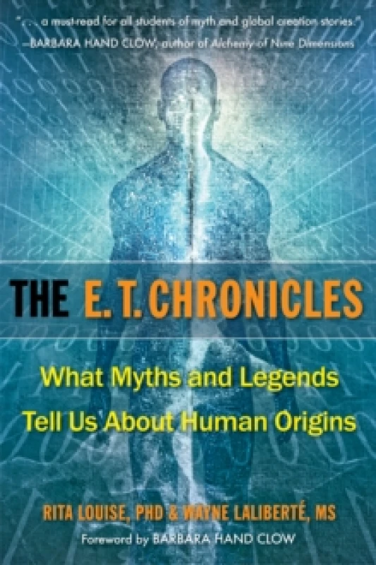 Image of E.T. Chronicles : What Myths and Legends Tell Us About Human Origins Paperback / softback