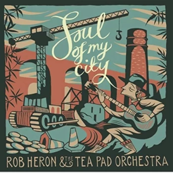 Image of Rob Heron & The Tea Pad Orchestra - Soul Of My City CD