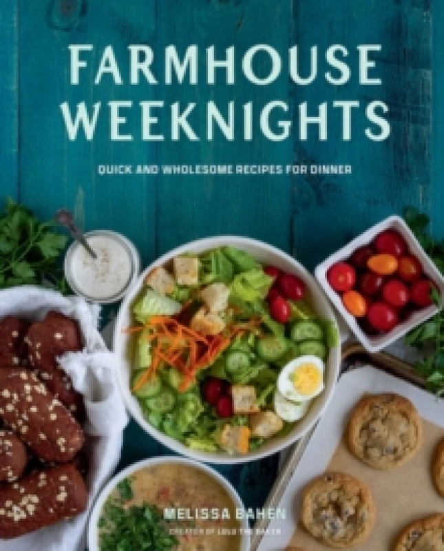 Image of Farmhouse Weeknights : Quick and Wholesome Recipes for Dinner Hardback