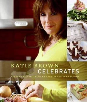 Image of Katie Brown Celebrates by Katie Brown Hardback
