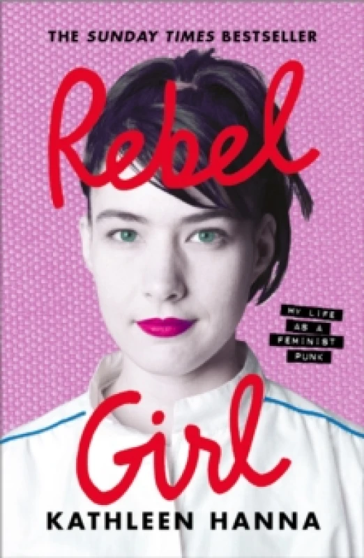 Image of Rebel Girl : My Life as a Feminist Punk Hardback