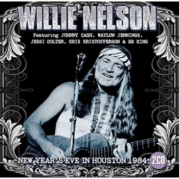 Image of Willie Nelson - New Year's Eve in Houston 1984 CD