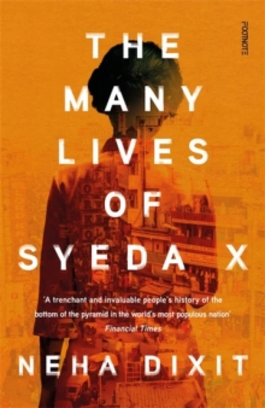 Image of The Many Lives of Syeda X : A Peoples History of Invisible India Hardback