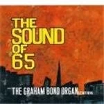 Image of Graham Bond Organisation - The Sound Of 65