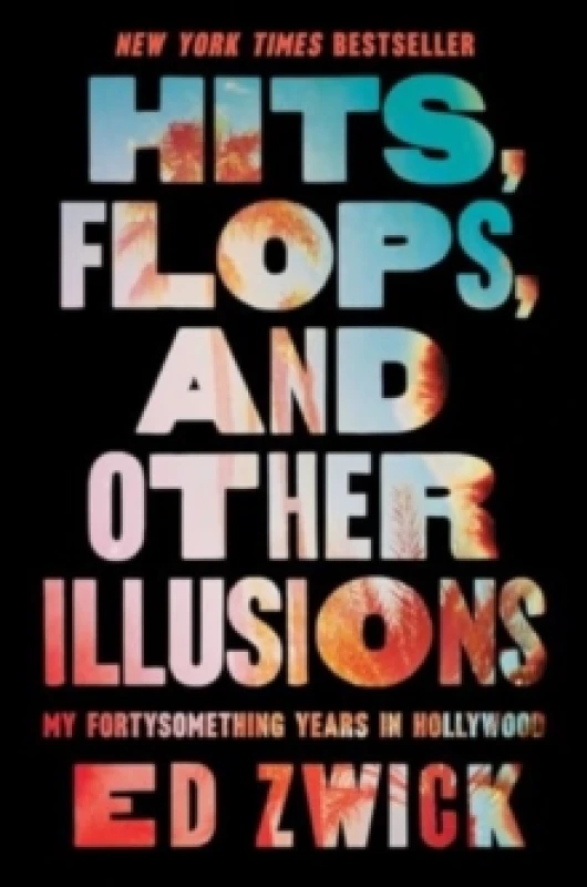 Image of Hits, Flops, and Other Illusions : My Fortysomething Years in Hollywood Paperback / softback