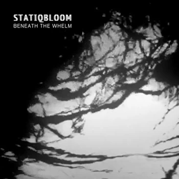 Image of Statiqbloom - Beneath the Whelm CD