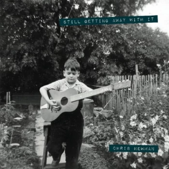 Image of Chris Newman - Still Getting Away With I CD