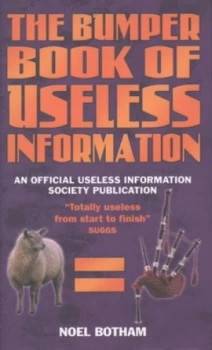Image of The Bumper Book of Useless Information by Noel Botham and Useless Information Society Hardback