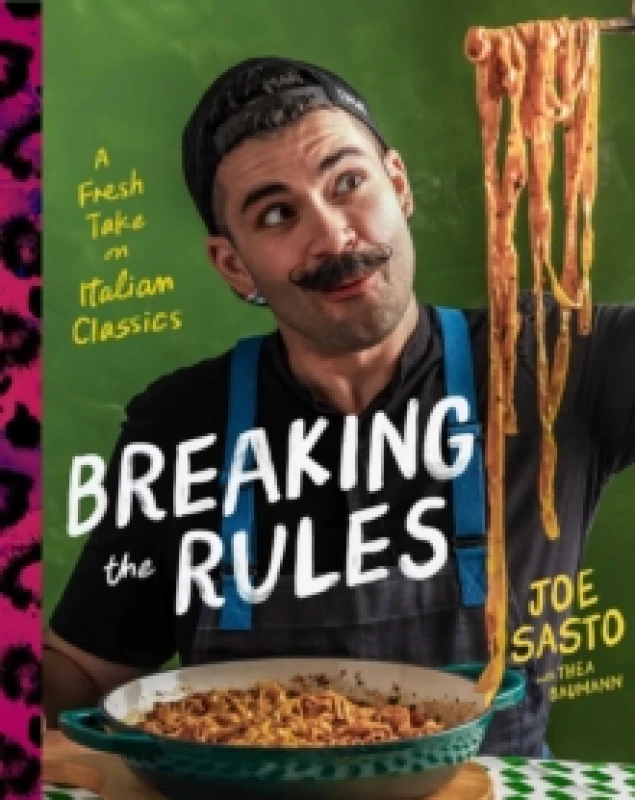 Image of Breaking the Rules : A Fresh Take on Italian Classics (A Cookbook) Hardback