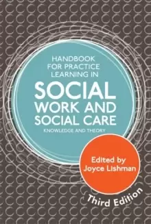Image of Handbook for Practice Learning in Social Work and Social Care, Third Edition : Knowledge and Theory