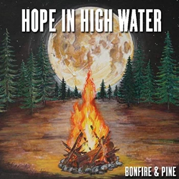 Image of Hope In High Water - Bonfire & Pine CD