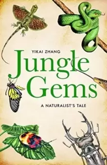 Image of Jungle Gems : A Naturalist's Tale