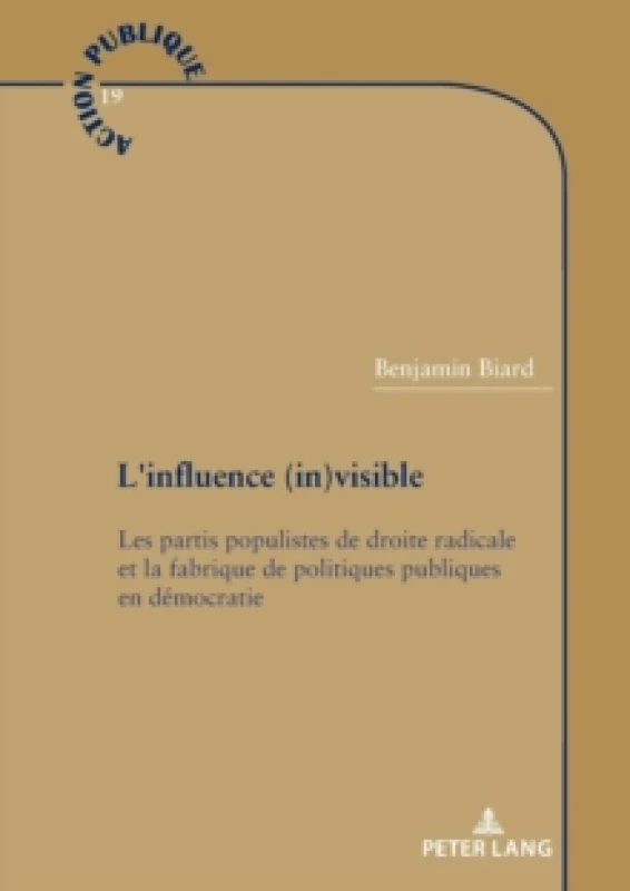 Image of L'influence (in)visible : Les partis populistes de droite radicale et la fabrique de politiques publiques en democratie Paperback / softback