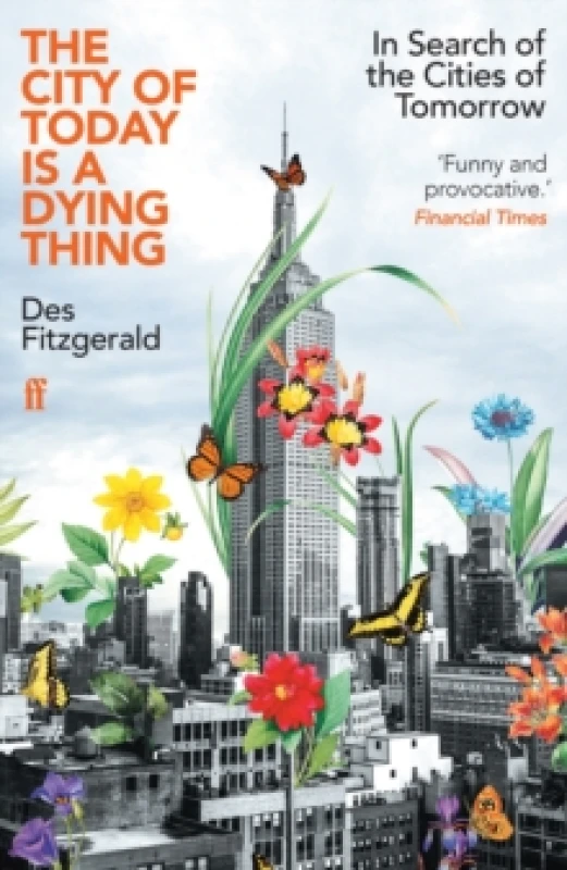 Image of The City of Today is a Dying Thing : In Search of the Cities of Tomorrow Paperback / softback