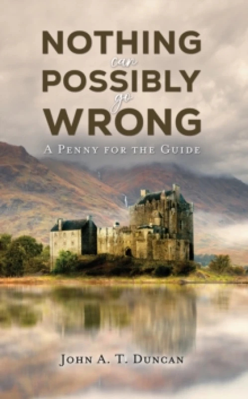 Image of Nothing Can Possibly Go Wrong. Paperback. By John A T Duncan Books