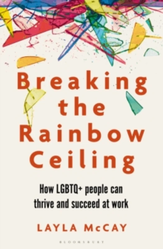 Image of Breaking the Rainbow Ceiling : How LGBTQ+ people can thrive and succeed at work Paperback / softback
