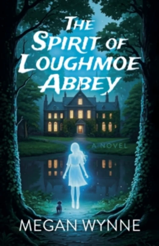 Image of Spirit of Loughmoe Abbey, The : A Novel Paperback / softback