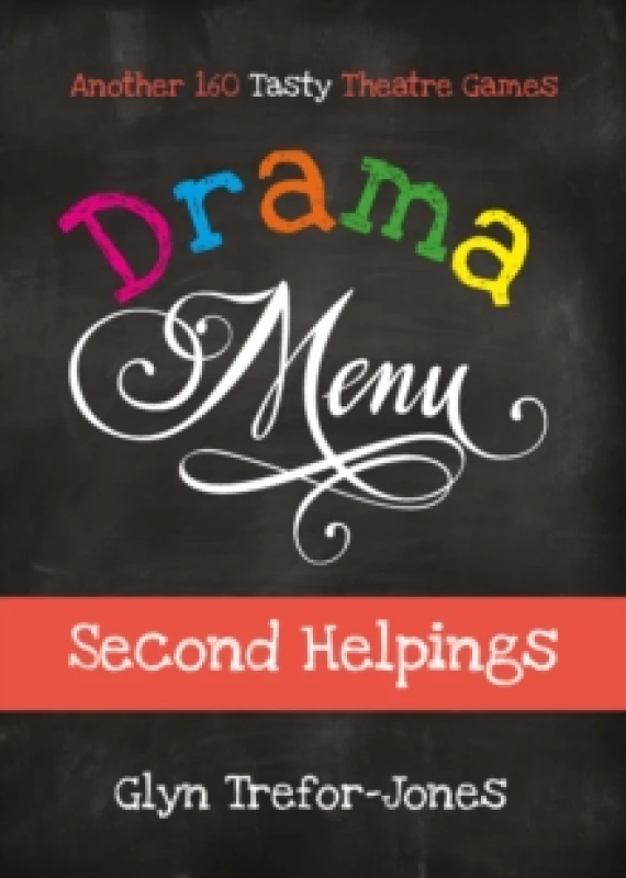 Image of Drama Menu: Second Helpings : Another 160 Tasty Theatre Games Spiral bound