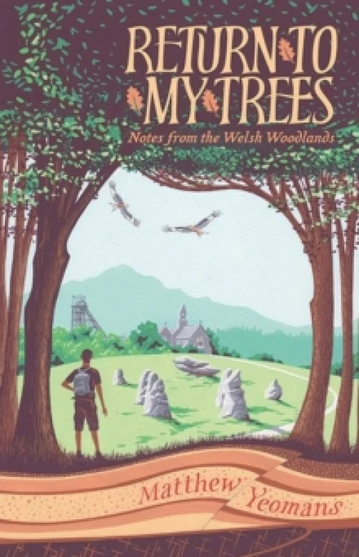 Image of Return to My Trees : Notes from the Welsh Woodlands Hardback