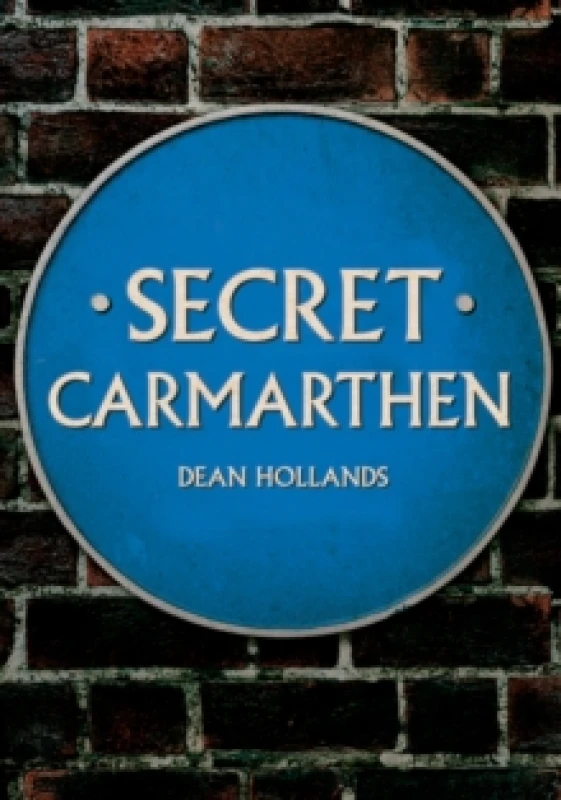 Image of Secret Carmarthen Paperback / softback
