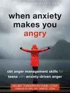 Image of when anxiety makes you angry cbt anger management skills for teens with anx