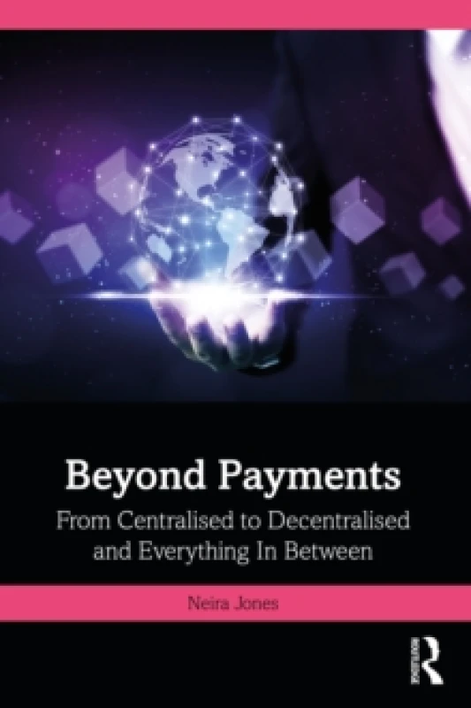 Image of Beyond Payments : From Centralised to Decentralised and Everything In Between Paperback / softback