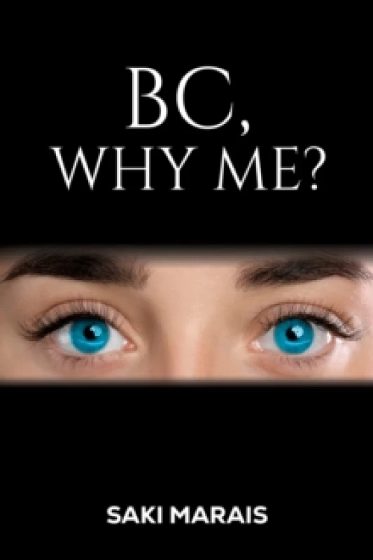 Image of BC, Why Me?. Paperback. By Saki Marais Books