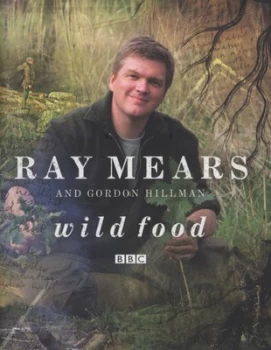Image of Wild Food by Ray Mears Hardback