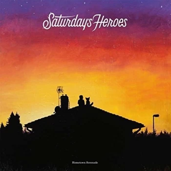 Image of Saturday'S Heroes - Hometown Serenade Vinyl