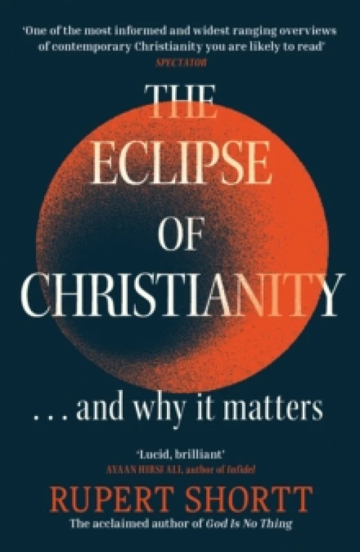 Image of The Eclipse of Christianity : and why it matters Paperback / softback