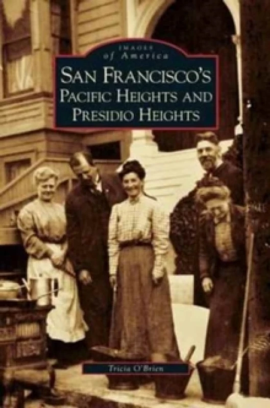 Image of San Francisco's Pacific Heights and Presidio Heights Hardback