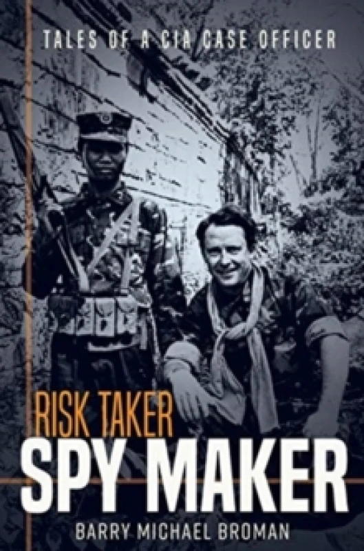 Image of Risk Taker, Spy Maker : Tales of a CIA Case Officer Hardback