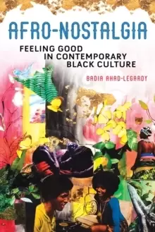 Image of Afro-Nostalgia : Feeling Good in Contemporary Black Culture