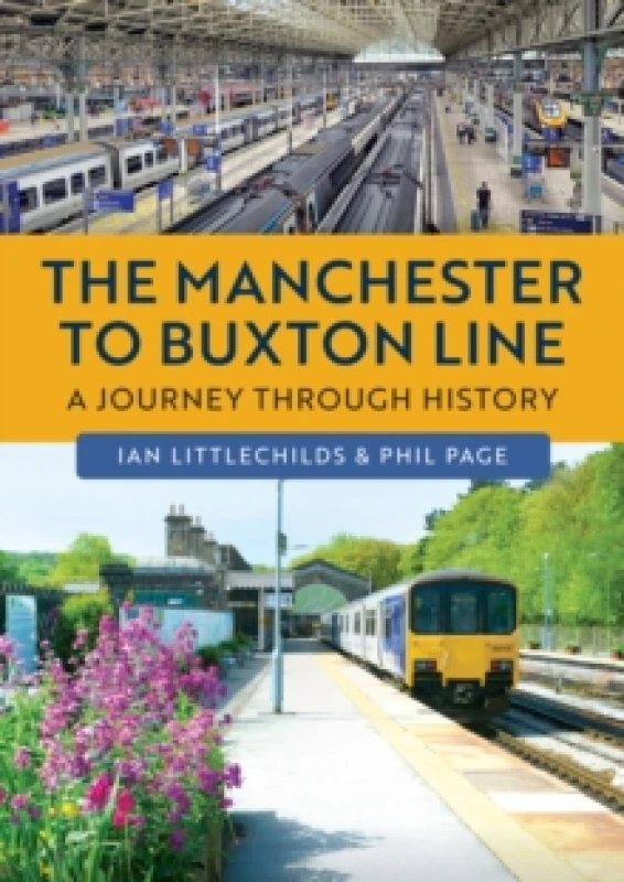 Image of The Manchester to Buxton Line : A Journey Through History Paperback / softback