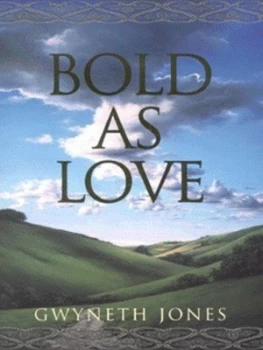 Image of Bold As Love by Gwyneth Jones Hardback