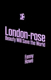 Image of London-rose - Beauty Will Save The World