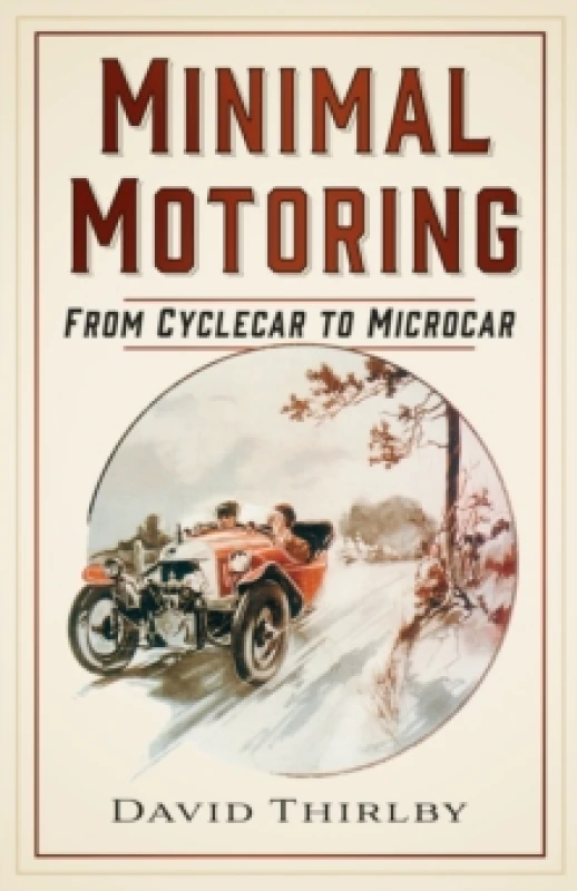 Image of Minimal Motoring : From Cyclecar to Microcar Paperback / softback