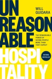 Image of Unreasonable Hospitality : The Remarkable Power of Giving People More Than They Expect