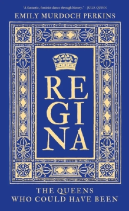 Image of Regina : The Queens Who Could Have Been Hardback
