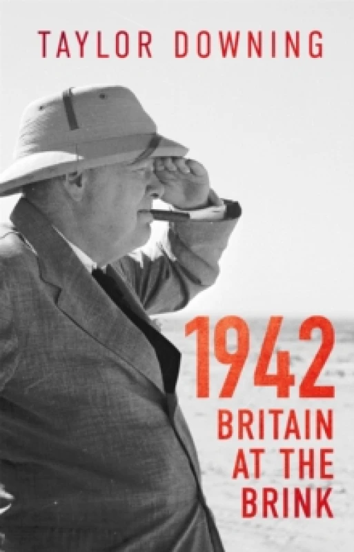 Image of 1942: Britain at the Brink Hardback