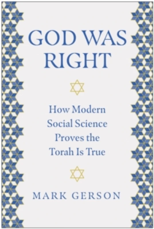 Image of God Was Right : How Modern Social Science Proves the Torah Is True Hardback
